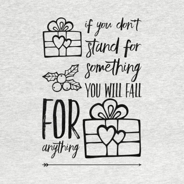 If you don't stand for something you will fall for anything by Grafititee